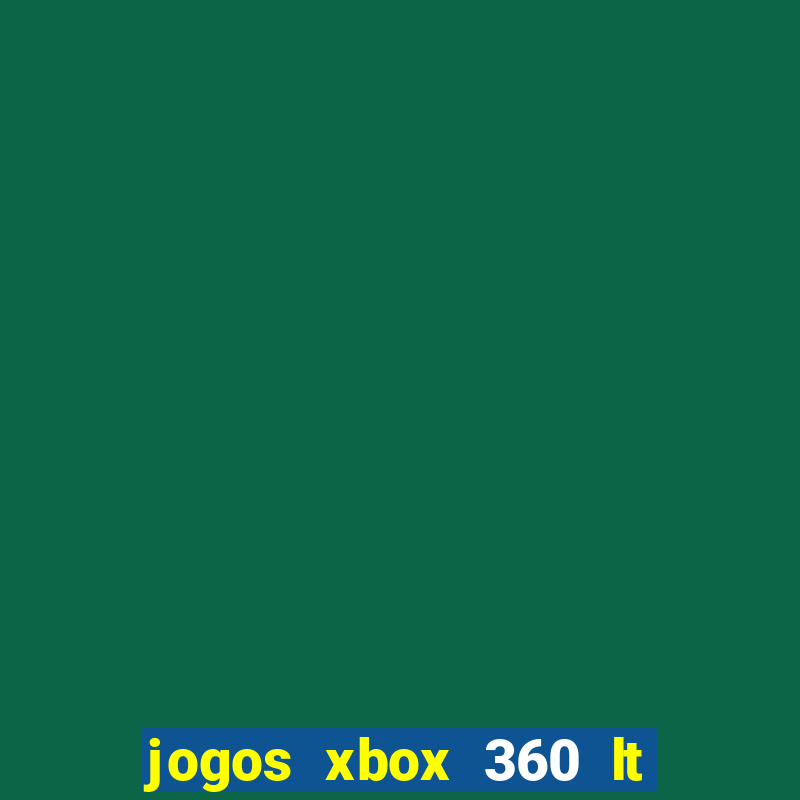 jogos xbox 360 lt 3.0 download